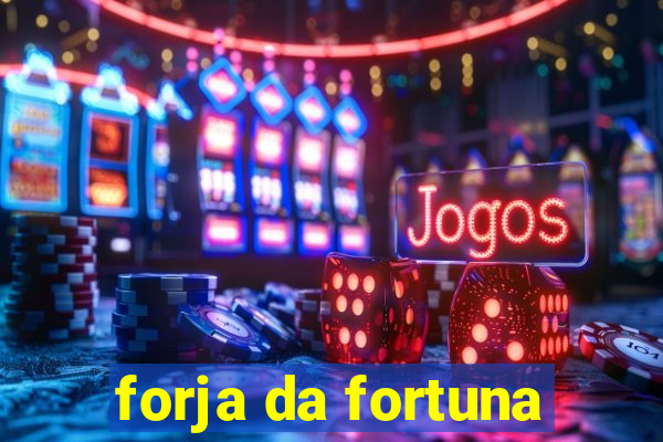 forja da fortuna